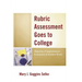 Rubric Assessment Goes to College: Objective, Comprehensive Evaluation of Student Work