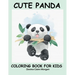 Cute Panda Coloring Book for Kids: Children Activity Book for Boys and Girls Ages 2-6 with Super Cute Panda Bear A Super cool Gift for Boys and Girls