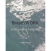 Breathwork: 30 Breathing Exercises