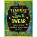 Teachers Love to Swear: Swear Word Coloring & Activity Book with Teaching Related Cussing