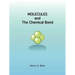 Molecules and the Chemical Bond