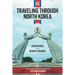 Traveling Through North Korea: Adventures in the Hermit Kingdom