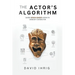 The Actor's Algorithm: Seven Brain-Based Steps to Embody Character