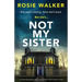 Not My Sister: A completely gripping psychological thriller with an addictive twist