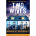 Two Wives: An absolutely gripping and totally addictive psychological thriller