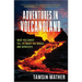 Adventures in Volcanoland: What Volcanoes Tell Us about the World and Ourselves