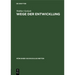 Wege Der Entwicklung: Jahresbericht Und Rektoratsrede 17. Februar 1951