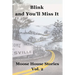 Blink and You'll Miss It: Moose House Stories Volume 2
