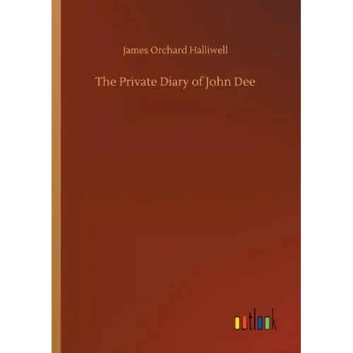 The Private Diary of John Dee