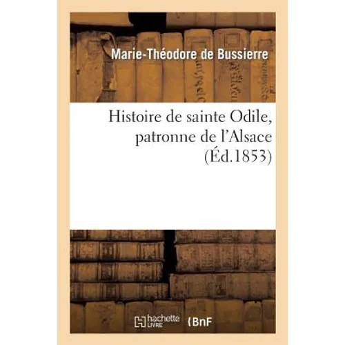Histoire de Sainte Odile, Patronne de l'Alsace