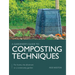 Composting Techniques: For Home, the Allotment or a Community Garden