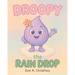 Droopy the Raindrop