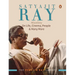 Satyajit Ray Miscellany: On Life, Cinema, People & Much More