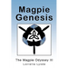 Magpie Genesis: The Magpie Odyssey III