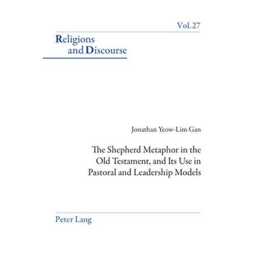 The Shepherd Metaphor in the Old Testament, and Its Use in Pastoral and Leadership Models