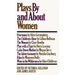 Plays by and about Women