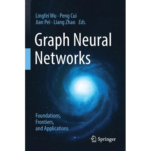 Graph Neural Networks: Foundations, Frontiers, and Applications