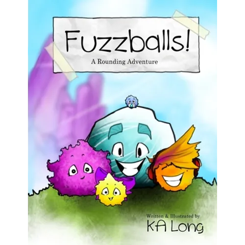 Fuzzballs!: A Rounding Adventure
