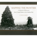 Mapping the Frontier: A Memoir of Discovery from Coastal Maine to the Alaskan Rim
