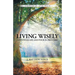 Living Wisely: Open Your Life and Pour in Proverbs