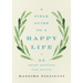A Field Guide to a Happy Life: 53 Brief Lessons for Living
