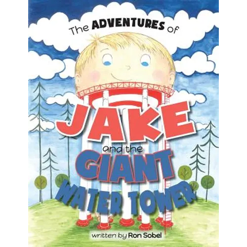 The Adventures of Jake and the Giant Water Tower