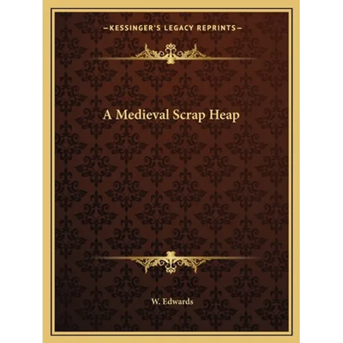 A Medieval Scrap Heap