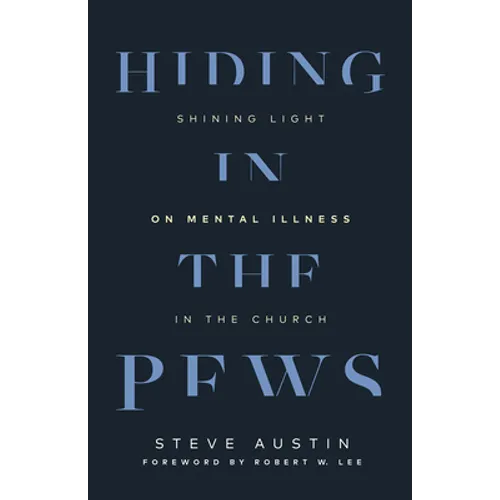 Hiding in the Pews: Shining Light on Mental Illness in the Church