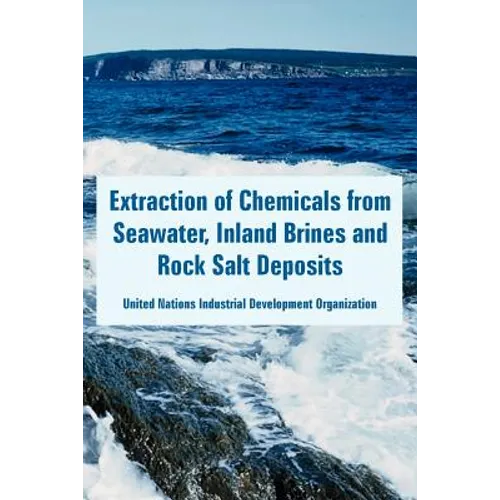 Extraction of Chemicals from Seawater, Inland Brines and Rock Salt Deposits