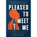 Pleased to Meet Me: Genes, Germs, and the Curious Forces That Make Us Who We Are