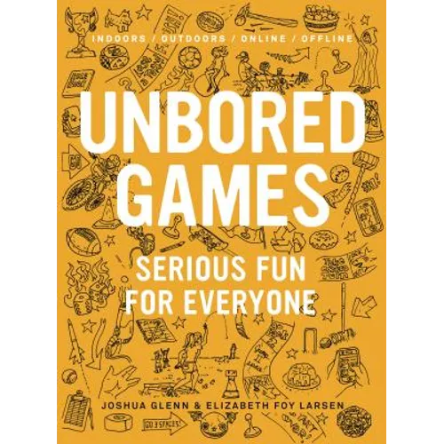 Unbored Games: Serious Fun for Everyone
