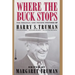 Where the Buck Stops: The Personal and Private Writings of Harry S. Truman