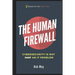 The Human Firewall: Cybersecurity is not just an IT problem