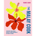 The Malay Cook: Everyday Malaysian Recipes from Grandma's Kitchen to Mine