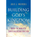 Building God's Kingdom: Inside the World of Christian Reconstruction