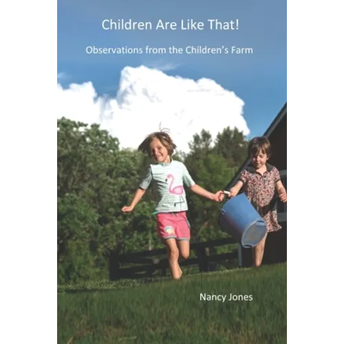 Children Are LIke That!: Observations from the Children's Farm