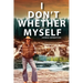 I Don't Whether Myself
