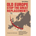 Old Europe Stop The Great Replacement