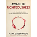 Awake to Righteousness: A Life-Changing Look at the Substance of Salvation