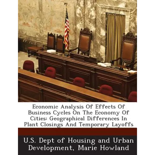 Economic Analysis Of Effects Of Business Cycles On The Economy Of Cities: Geographical Differences In Plant Closings And Temporary Layoffs