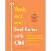Think, Act, and Feel Better with CBT: Practical Cognitive Behavioral Therapy Tools for Life's Ups and Downs