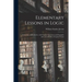 Elementary Lessons in Logic: Deductive and Inductive, With Copious Questions and Examples and a Vocabulary of Logical Terms