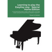 Learning to play the EasyKey way - Special Home Edition: A revolutionary way to read, write, teach, and play music using the Visual Music Notation Sys