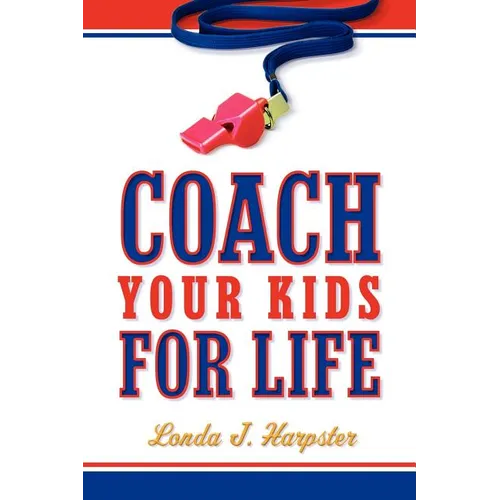 Coach Your Kids For Life