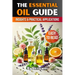 The Essential Oil Guide Book: Comprehensive Insights and Practical Applications