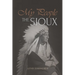 My People the Sioux: An Autobiographical Account of Lakota Life