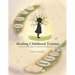 Healing Childhood Trauma: An 8-Week Grief Group Workbook for Healing