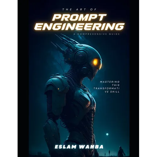 The Art and Science of AI Prompt Engineering: Crafting Instructions for Intelligent Machines