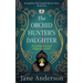 The Orchid Hunter's Daughter: Friendship, love and dangerous orchids