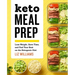 Keto Meal Prep: Lose Weight, Save Time, and Feel Your Best on the Ketogenic Diet